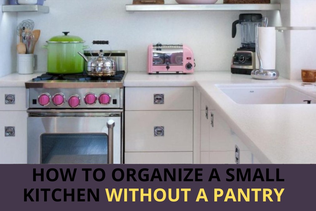 How to organize a small kitchen without a pantry -TOP 8 tips