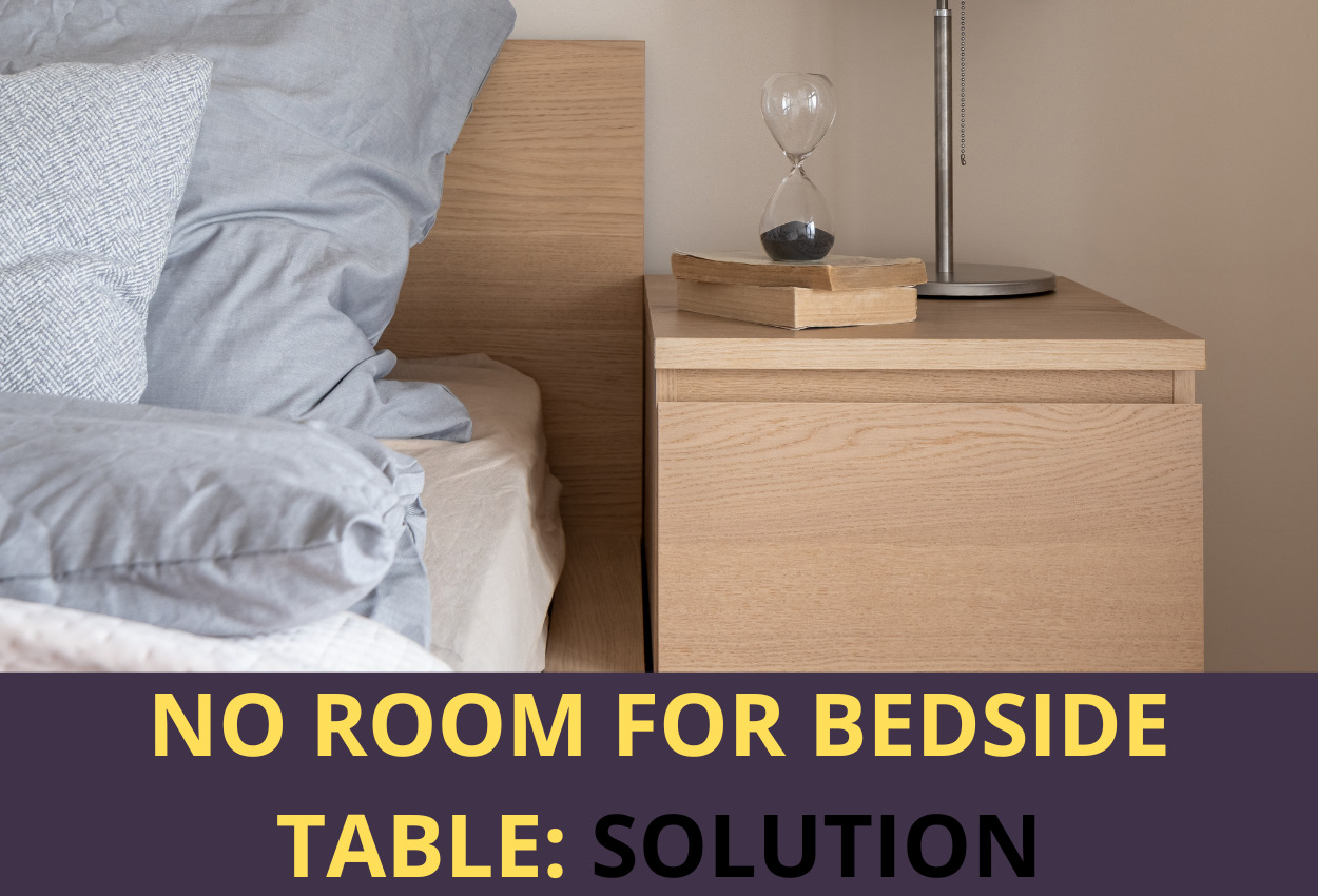 No room for bedside table solution: BEST ideas