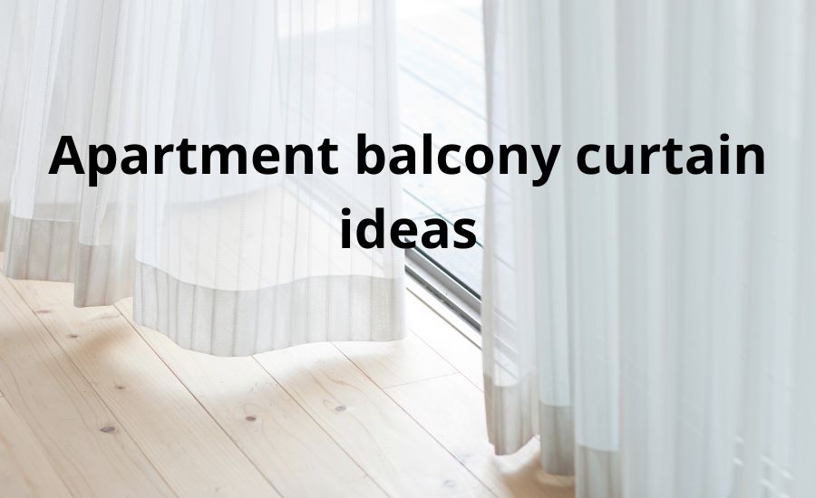Apartment balcony curtain ideas: best 6 ideas & pros | cons